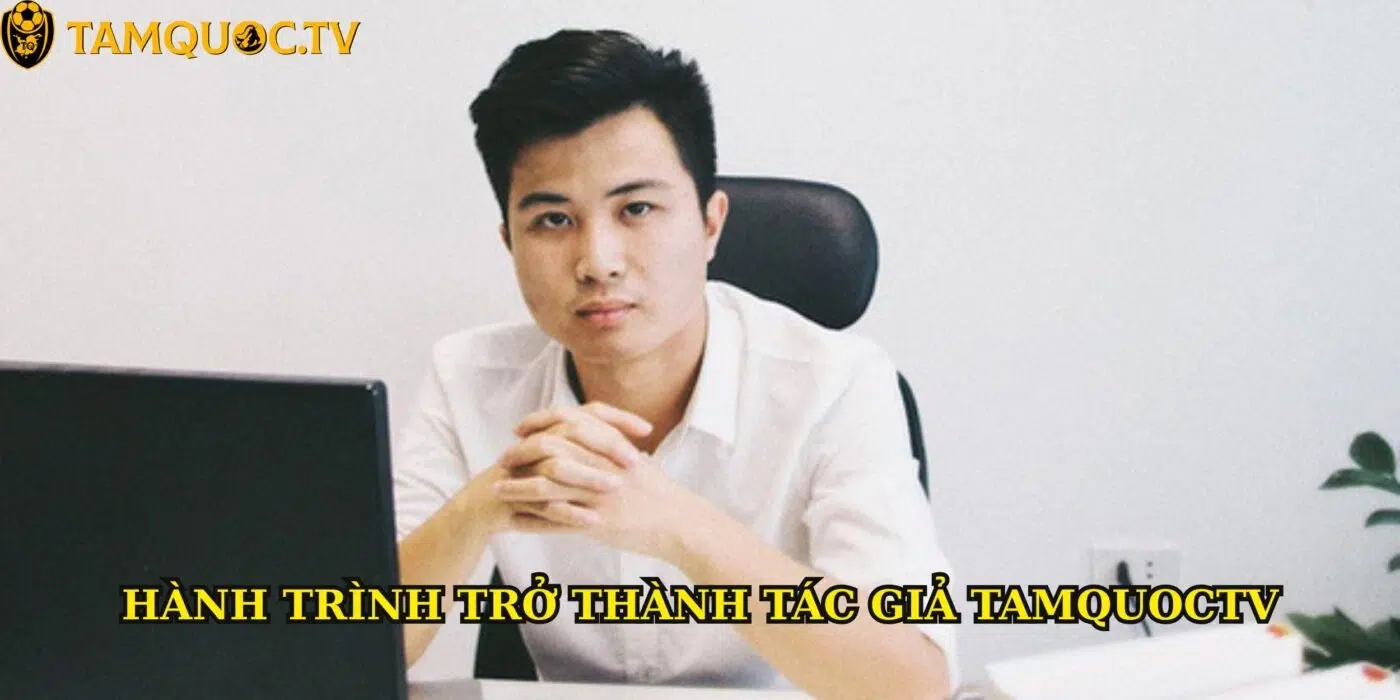 Quá trình để trở thành tác giả của TamquocTV