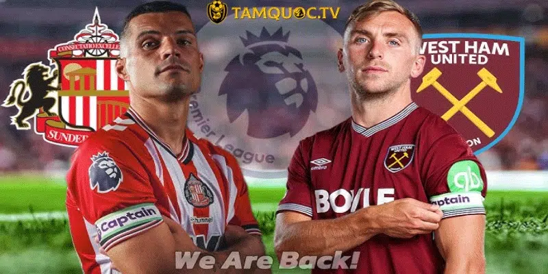 Thông tin chung trận đấu Sunderland vs West Ham